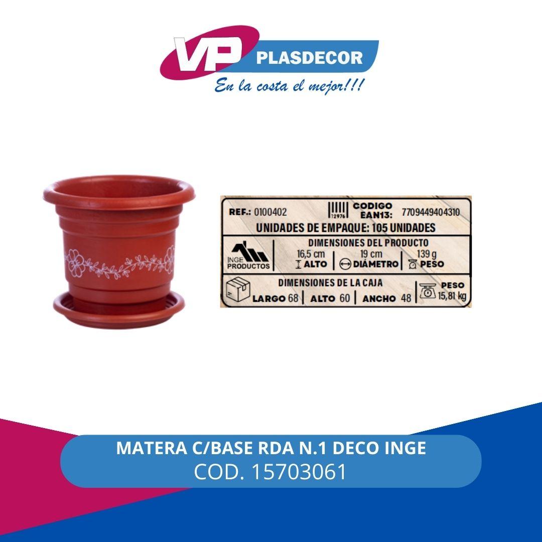 MATERA C/BASE RDA N.1 DECO INGEPRODUCTO - Referencia 15703061 en PLASDECOR Montería